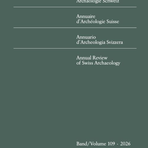Nouvelle parution : Annuaire d&rsquo;Archéologie Suisse 109